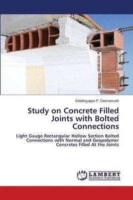 Study on Concrete Filled Joints with Bolted Connections by Satalingappa P. Desha