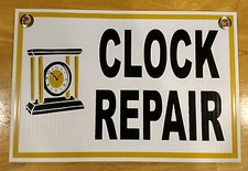 CLOCK REPAIR Plastic Coroplast SIGN  8" BY 12"  FREE SHIPPING
