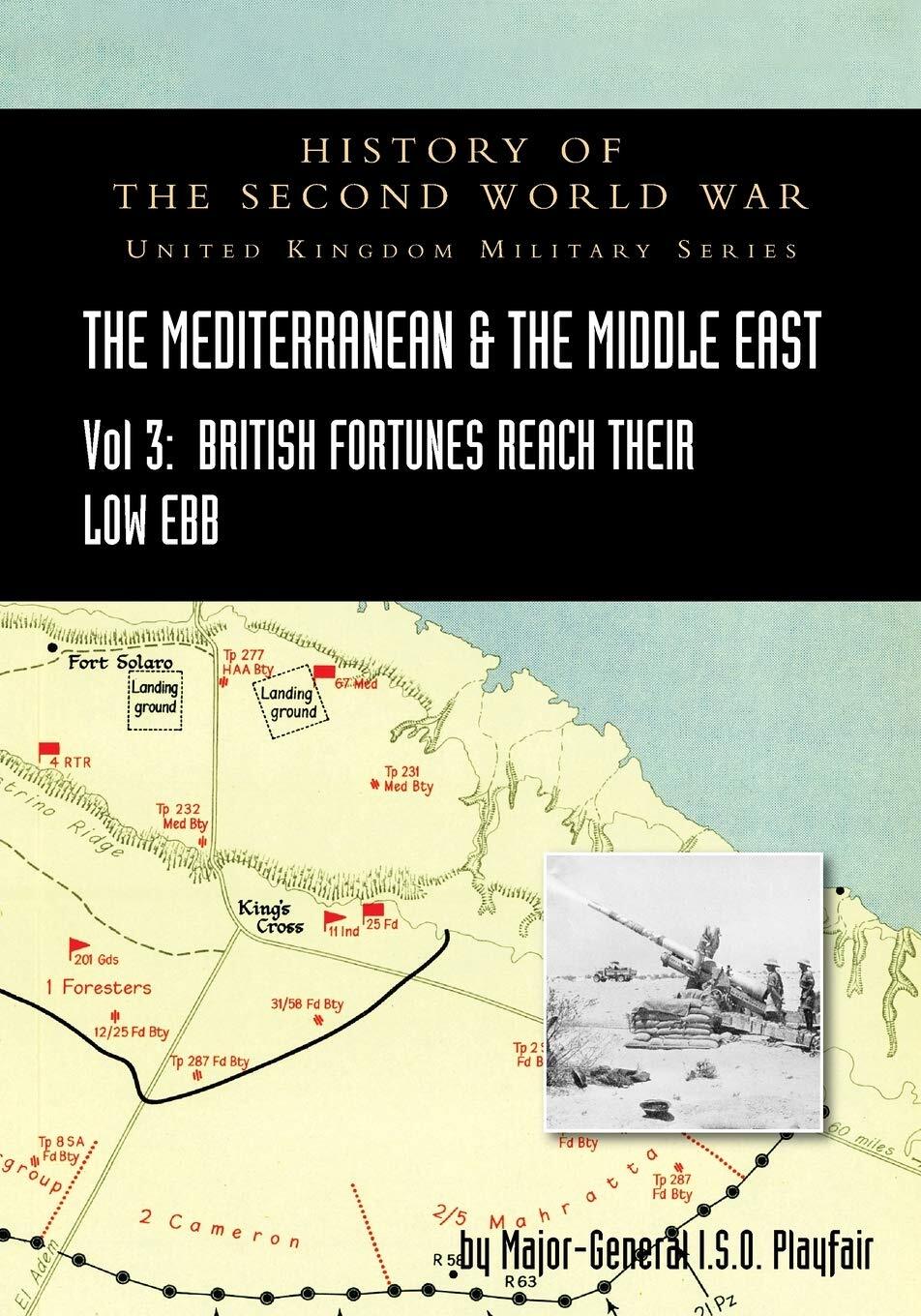 MEDITERRANEAN AND MIDDLE EAST VOLUME III (September 1941 to September 1942) B...