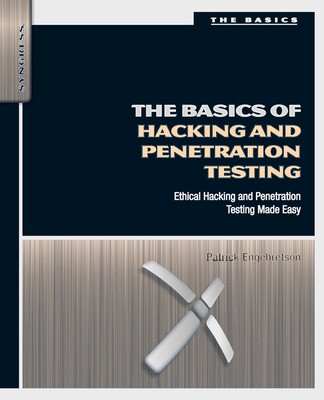 The Basics of Hacking and Penetration Testing: Ethical Hacking and Penetrati...
