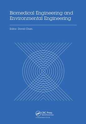 Biomedical Engineering and Environmental Engineering: Proceedings of the 2014...