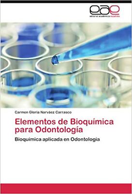 Elementos de Bioquímica para Odontología: Bioquímica aplicada en Odontología ...