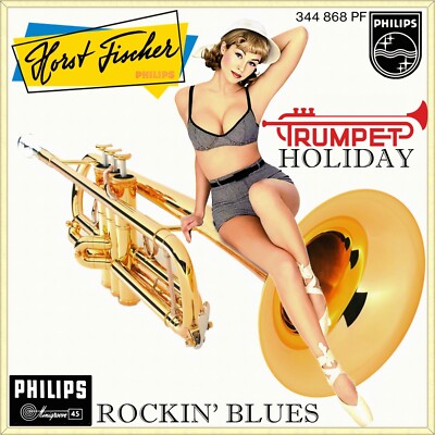 7'' HORST FISCHER Trumpet Holiday / Rockin' Blues WILLY BERKING PHILIPS D 1956
