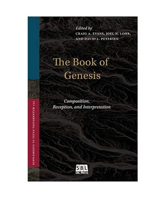 The Book of Genesis: Composition, Reception, and Interpretation: Composition, Re