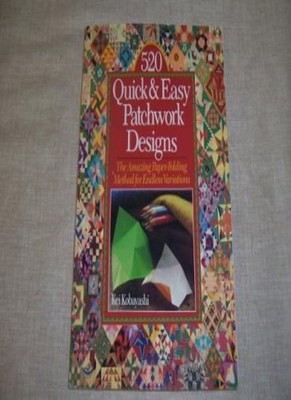 520 Quick and Easy Patchwork Designs: The Amazing Paper-folding 