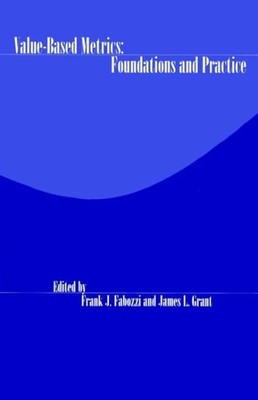 Value-Based Metrics : Foundations and Practice, Hardcover by Fabozzi, Frank J...