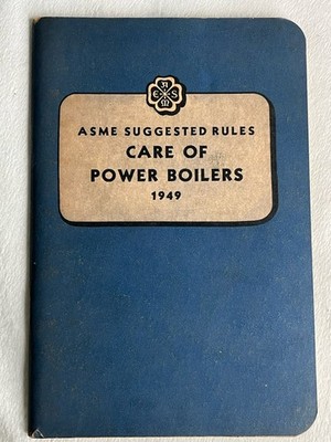 ASME Care Of Power Boilers 1949 Suggested Rules.
