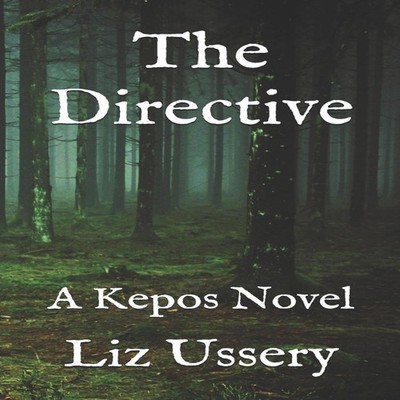 The Directive A Kepos Novel Liz Ussery Paperback Amazon Digital S