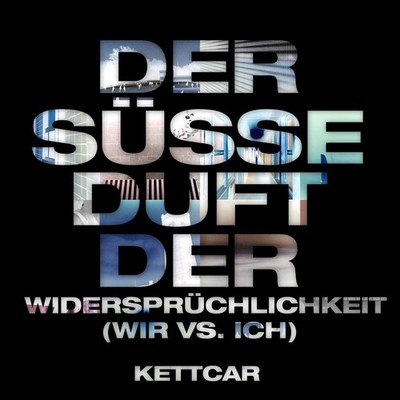 Kettcar Der Süße Duft der Widersprüchlichkeit (Wir Vs. Ich) (CD)