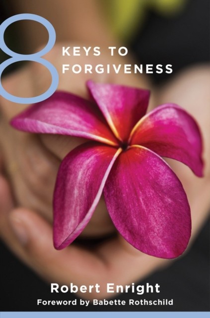 8 Keys to Forgiveness by Robert Enright (Paperback Book)