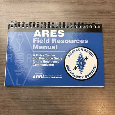 ARES Field Resources Manual By ARRL Amateur Radio Emergency Service