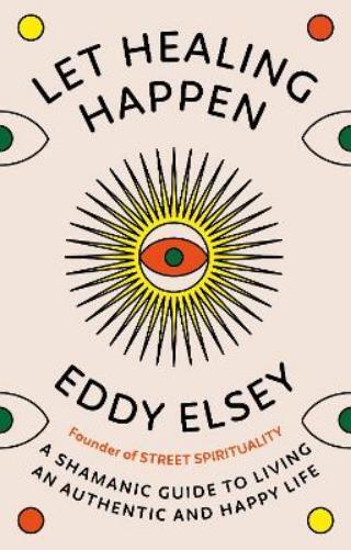 Eddy Elsey Let Healing Happen (Copertina rigida)
