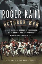 October Men: Reggie Jackson, George Steinbrenner, Billy Martin, and the Yankees'