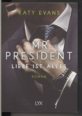 Mr. President - Liebe ist alles von Katy Evans (2018, Taschenbuch)
