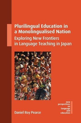 Plurilingual Education in a Monolingualised Nation: Exploring New Frontiers in L