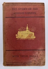 1880 ~ J. B. T. MARSH. Story of the Jubilee Singers - Negro Spirituals ~1st Ed.