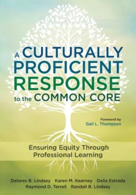 A Culturally Proficient Response To The Common Core: Ensuring Equity Throug...