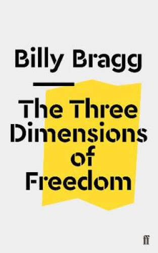 Thumbnail - The Three Dimensions Of Freedom By Billy Bragg