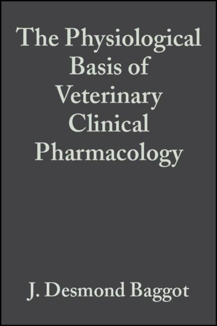 The Physiological Basis of Veterinary Clinical Pharmacology Baggot Hardback