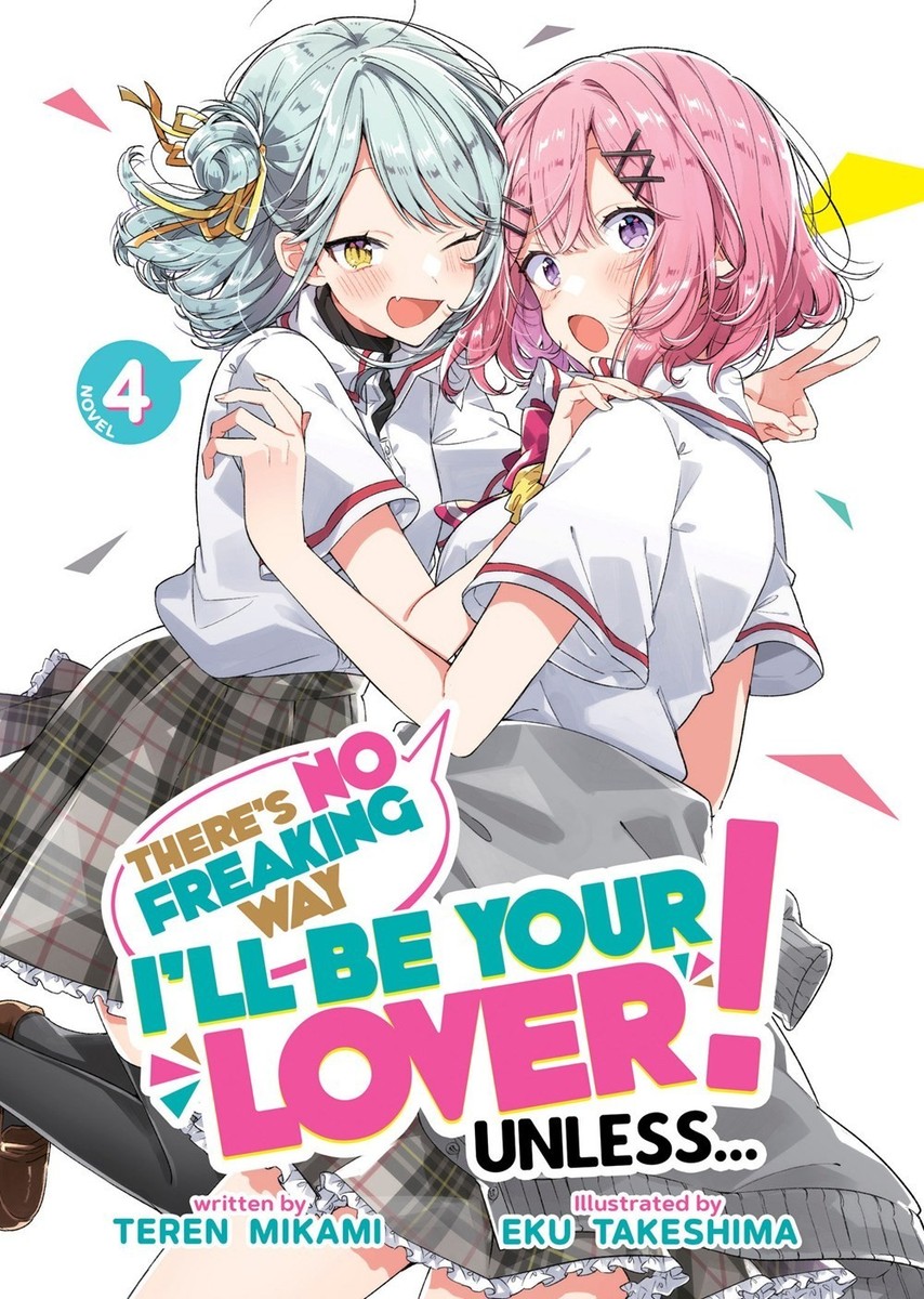 There's No Freaking Way I'll Be Your Lover! Unless vol. 4 / NEW