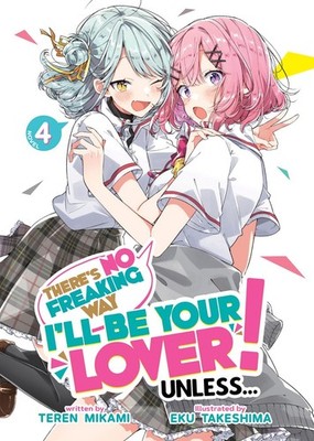There's No Freaking Way I'll Be Your Lover! Unless vol. 4 / NEW