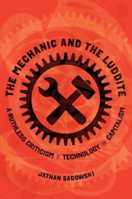 MECHANIC AND THE LUDDITE A RUTHLESS by SADOWSKI, JATHAN Paperback Self Help