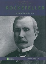John D. Rockefeller: Anointed with Oil (Oxford Portraits) by Segall, Grant