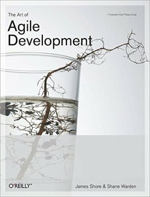 The Art Of Agile Development by James Shore