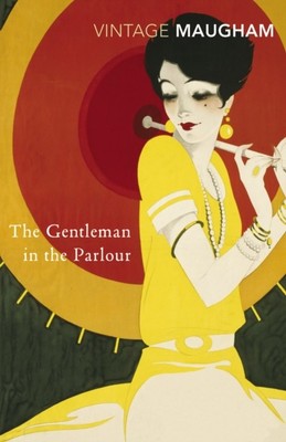 GENTLEMAN IN THE PARLOUR von W. Somerset Maugham (Taschenbuch) (9780099286776)