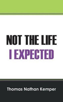 Not the Life I Expected by Thomas Nathan Kemper (English) Paperback Book