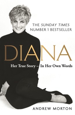 Diana Her True Story In Her Own Words by Andrew Morton