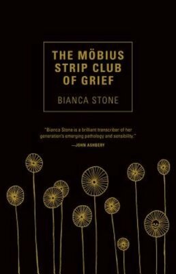 The Mobius Strip Club of Grief by Bianca Stone: New