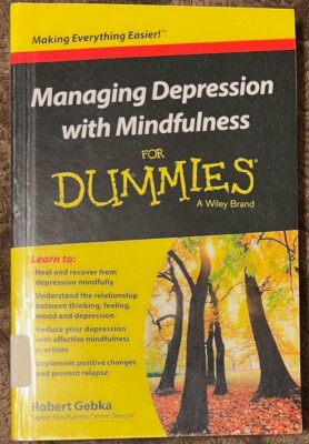 Managing Depression With Mindfulness For Dummies - Robert Gebka 2016 - Softback