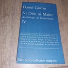 NI DIEU NI MAITRE anthologie de l'anarchisme TOME IV / DANIEL GUERIN