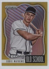 2021 Panini Prizm Old School Gold Prizm 3/10 Eddie Mathews #OS-4 HOF 7xr
