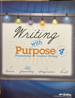 Writing with Purpose 4 - Abeka 4th grade Language Arts 1st edition by Abeka