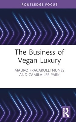 Business of Vegan Luxury - Hardcover NEW Camila Lee Park 2026