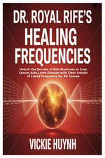 Dr. Royal Rife S Healing Frequencies: Unlock ...