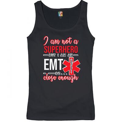 I'm Not a Superhero But I'm an EMT Women's Tank Top Funny First Responder