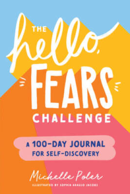 The Hello, Fears Challenge: A 100-Day Journal for Self-Discovery - VERY GOOD