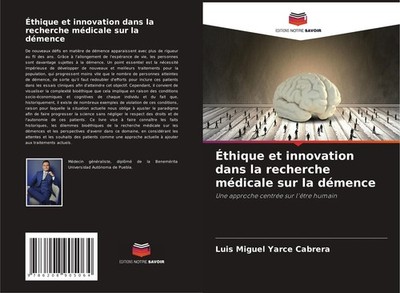 Éthique et innovation dans la recherche médicale sur la démence Luis Miguel Yarc