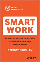 Smart Work | How To Increase Productivity, Achieve Balance And Reduce Stress