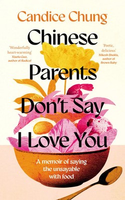 Chinese Parents Don't Say I Love You | Candice Chung | Buch | Englisch | 2025