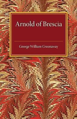 Arnold of Brescia Greenaway Paperback Cambridge University Press 9781107511774