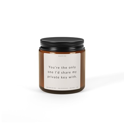 You're the only one I'd share.. Crypto Candle Gift - 100% Natural Soy Wax Candle