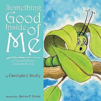 Something Good Inside of Me by Scully, Carolynn J.