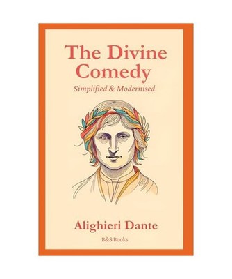 The Divine Comedy: Simplified & Modernised, Dante, Alighieri; Dante, Alighieri