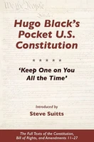 Hugo Black's Pocket U.S. Constitution: 'Keep One on You All the Time' by Steve S