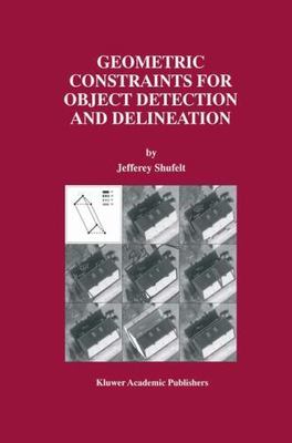 Geometric Contraints for Object Detection and Delineation, Hardcover by Shufe...