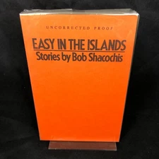 Easy in the Islands by Bob Shacochis UNCORRECTED PROOF 1st Edition Paperback